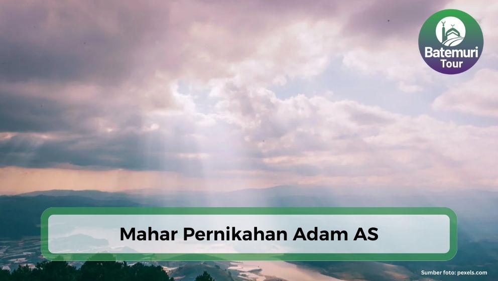 Bermahar Sholawat dan Fatihah Inilah Kisah Pernikahan Nabi Adam dan Hawa